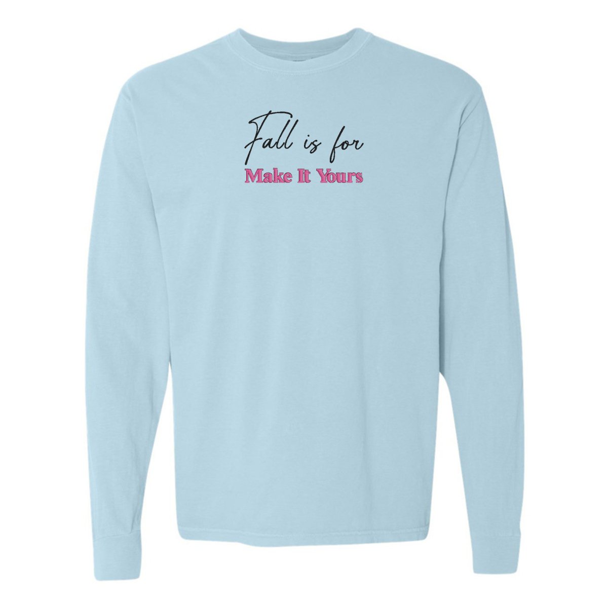 Make It Yours™ 'Fall Is For' Long Sleeve T-Shirt - United Monograms