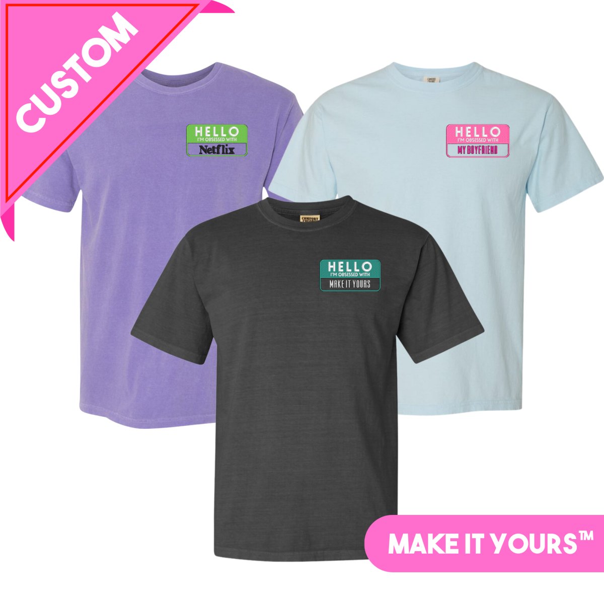 Make It Yours™ 'Hello, I'm Obsessed With...' Comfort Colors T-Shirt - United Monograms