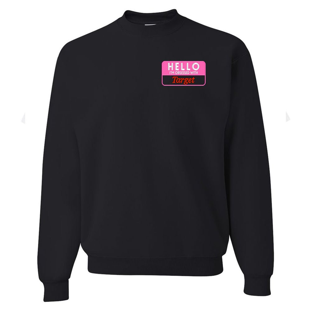Make It Yours™ 'Hello, I'm Obsessed With...' Crewneck Sweatshirt - United Monograms