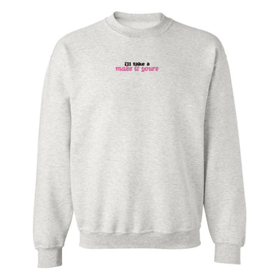Make It Yours™ 'I'll Just Have' Crewneck Sweatshirt - United Monograms
