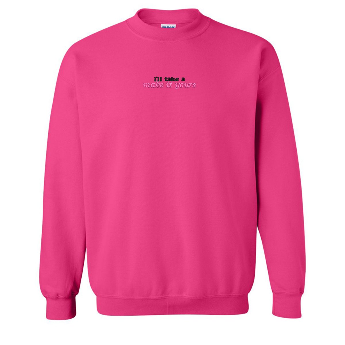 Make It Yours™ 'I'll Just Have' Crewneck Sweatshirt - United Monograms