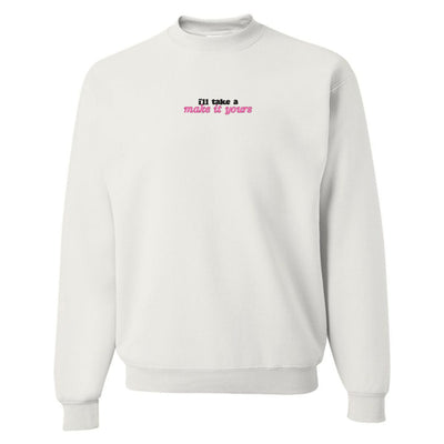 Make It Yours™ 'I'll Just Have' Crewneck Sweatshirt - United Monograms