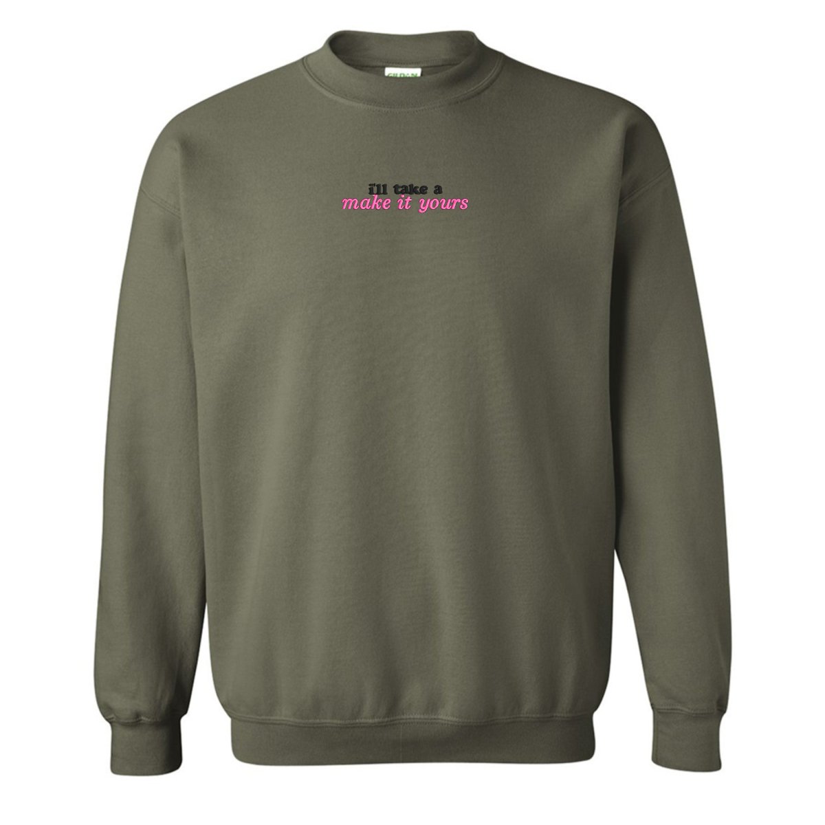 Make It Yours™ 'I'll Just Have' Crewneck Sweatshirt - United Monograms