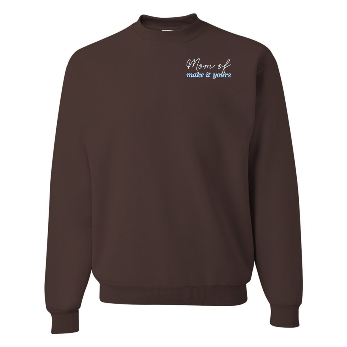 Make It Yours™ 'Mom/Mama Of' Crewneck Sweatshirt - United Monograms