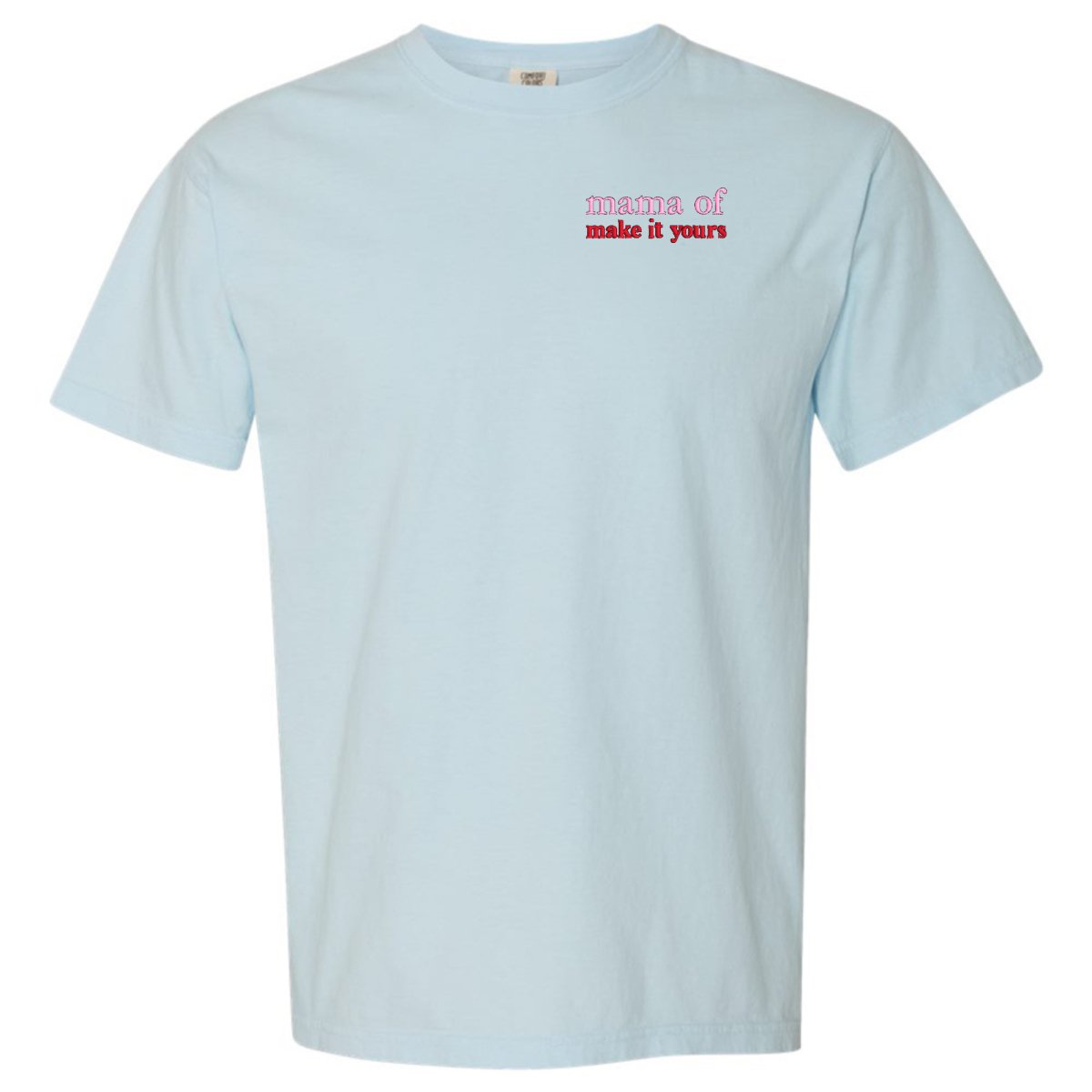 Make It Yours™ 'Mom/Mama Of' T-Shirt - United Monograms