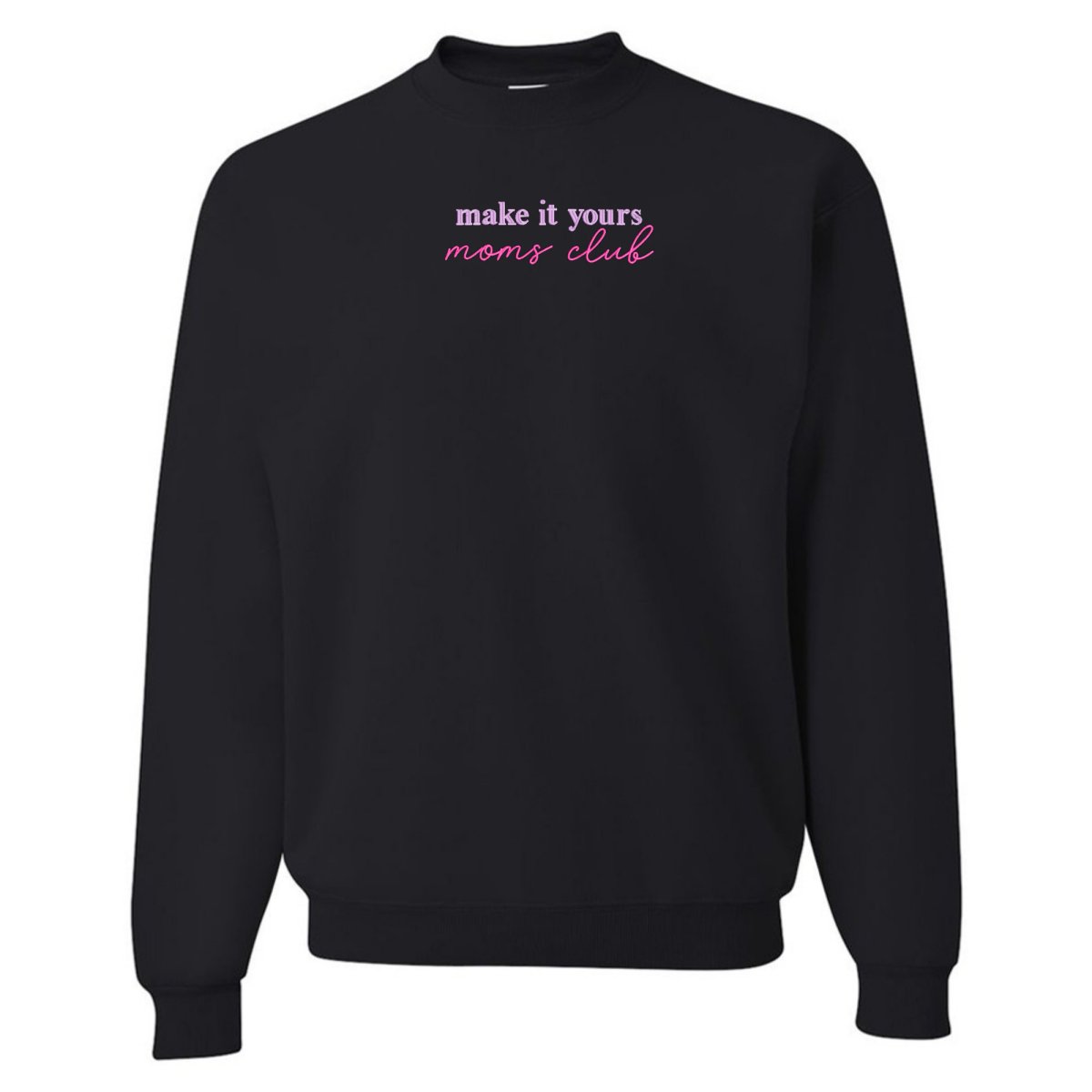 Make It Yours™ 'Moms Club' Crewneck Sweatshirt - United Monograms
