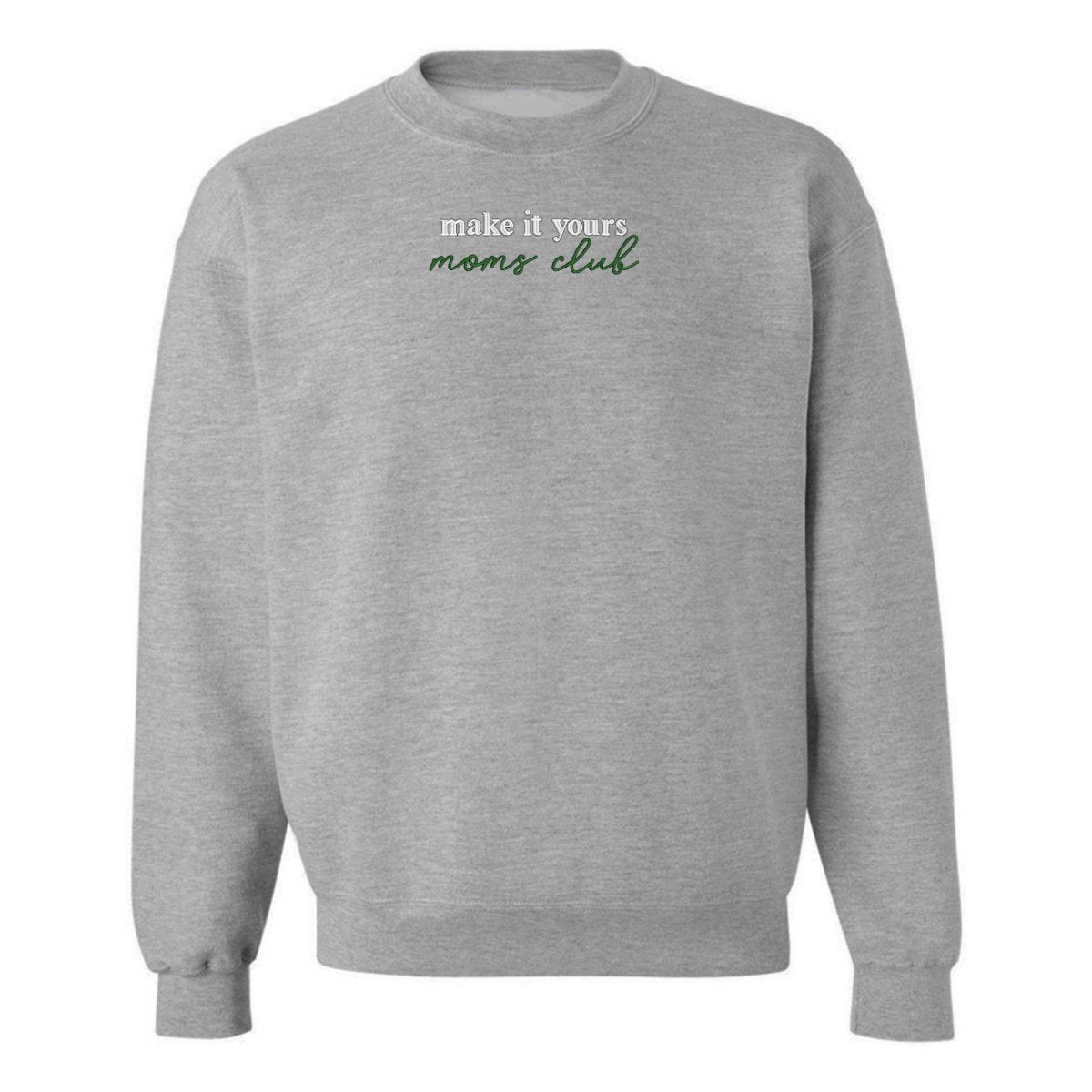 Make It Yours™ 'Moms Club' Crewneck Sweatshirt - United Monograms