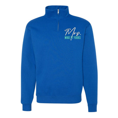 Make It Yours™ 'Mrs./Future Mrs.' Quarter Zip Sweatshirt - United Monograms