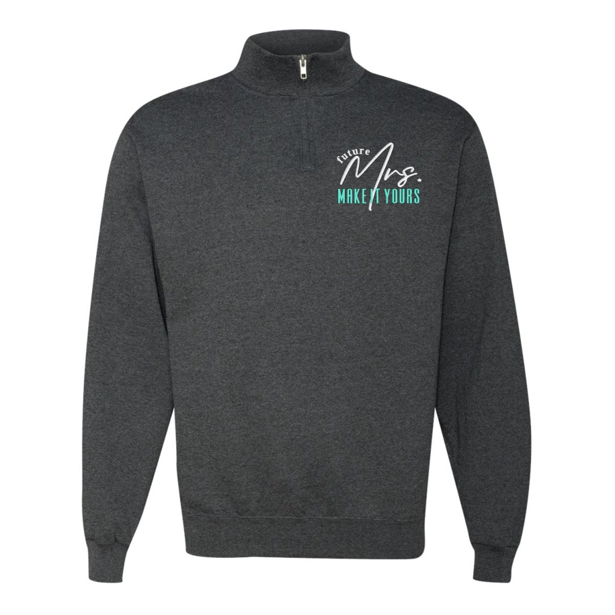 Make It Yours™ 'Mrs./Future Mrs.' Quarter Zip Sweatshirt - United Monograms