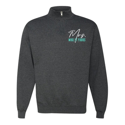 Make It Yours™ 'Mrs./Future Mrs.' Quarter Zip Sweatshirt - United Monograms