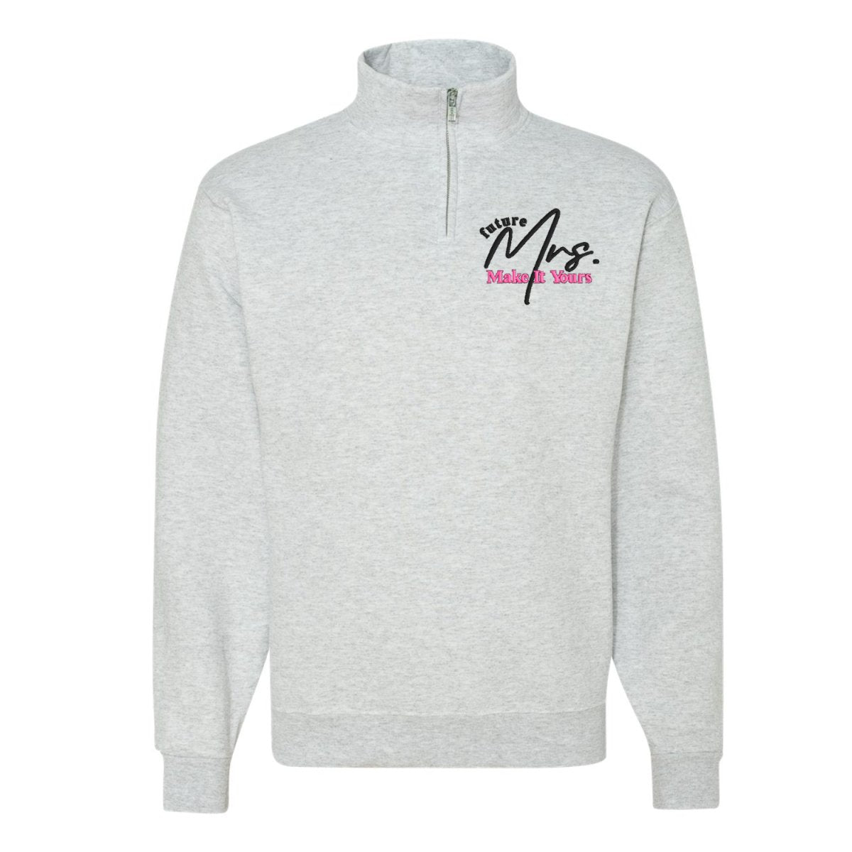 Make It Yours™ 'Mrs./Future Mrs.' Quarter Zip Sweatshirt - United Monograms