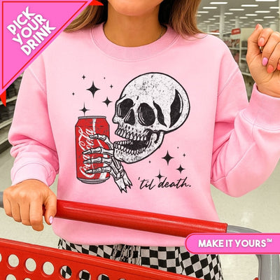 Make It Yours™ 'My Drink Til Death' Sweatshirt - United Monograms