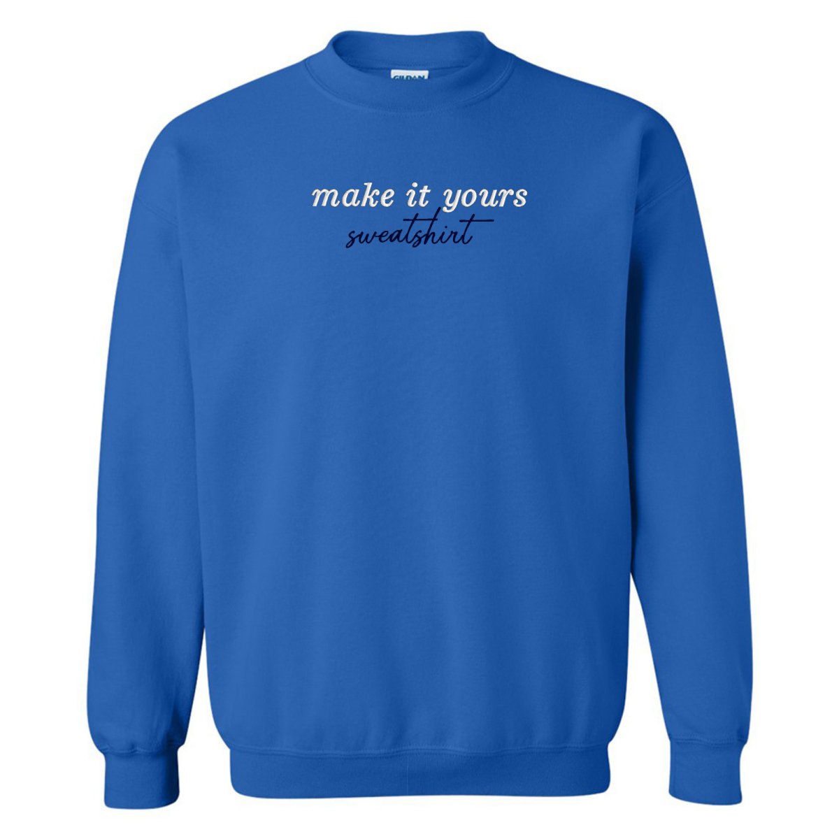 Make It Yours™ 'Sweatshirt' Crewneck Sweatshirt - United Monograms