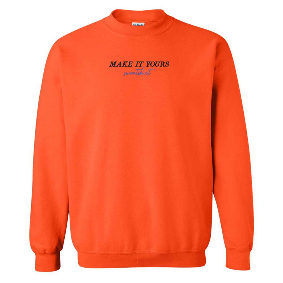 Make It Yours™ 'Sweatshirt' Crewneck Sweatshirt - United Monograms