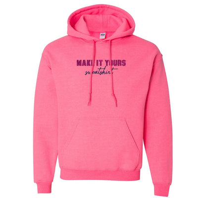 Make It Yours™ 'Sweatshirt' Hooded Sweatshirt - United Monograms