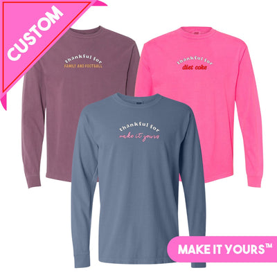 Make It Yours™ 'Thankful For' Comfort Colors Long Sleeve T-Shirt - United Monograms