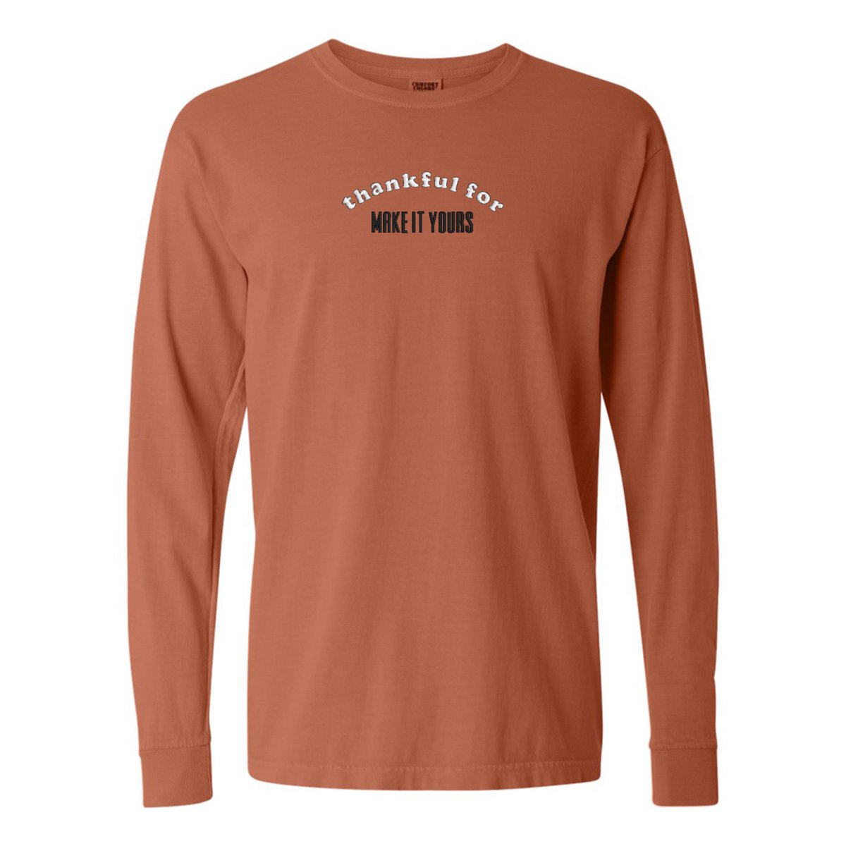 Make It Yours™ 'Thankful For' Comfort Colors Long Sleeve T-Shirt - United Monograms