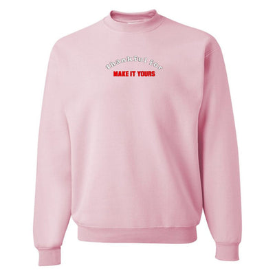 Make It Yours™ 'Thankful For' Crewneck Sweatshirt - United Monograms