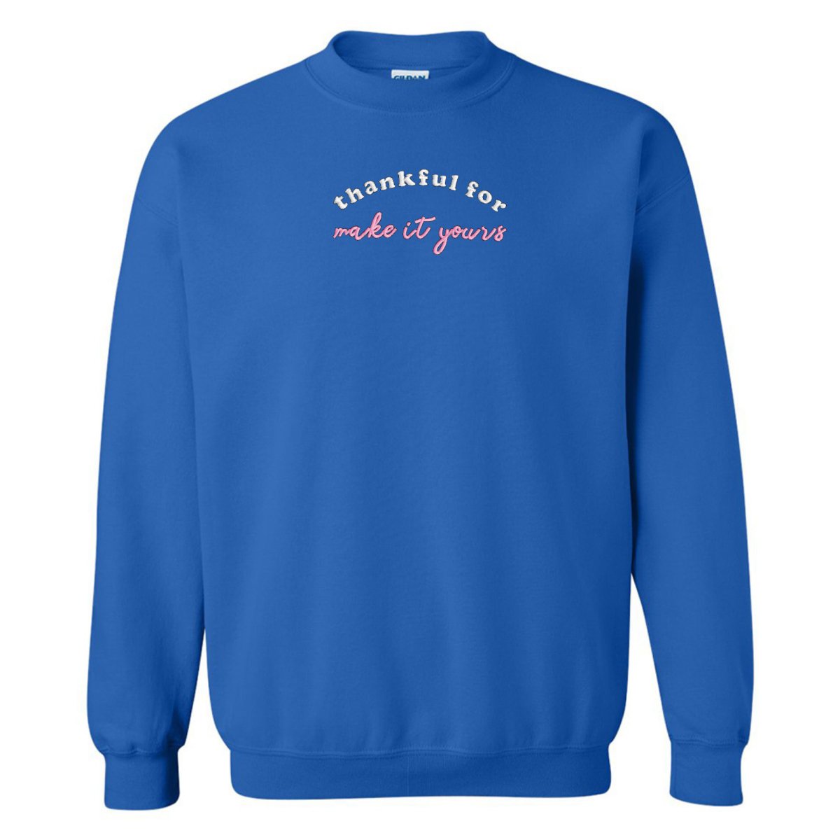 Make It Yours™ 'Thankful For' Crewneck Sweatshirt - United Monograms