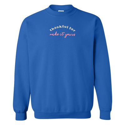 Make It Yours™ 'Thankful For' Crewneck Sweatshirt - United Monograms
