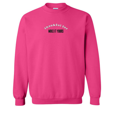Make It Yours™ 'Thankful For' Crewneck Sweatshirt - United Monograms