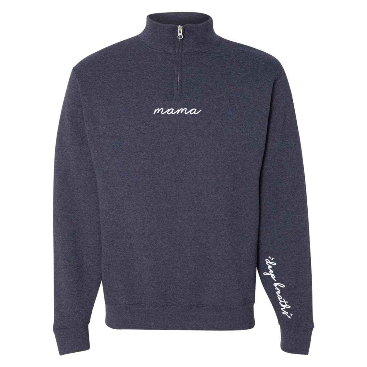 Mama 'Deep Breaths Reminder' Quarter Zip Sweatshirt - United Monograms