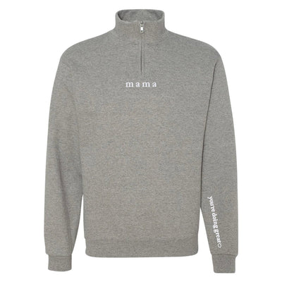 Mama 'You're Doing Great Reminder' Quarter Zip Sweatshirt - United Monograms