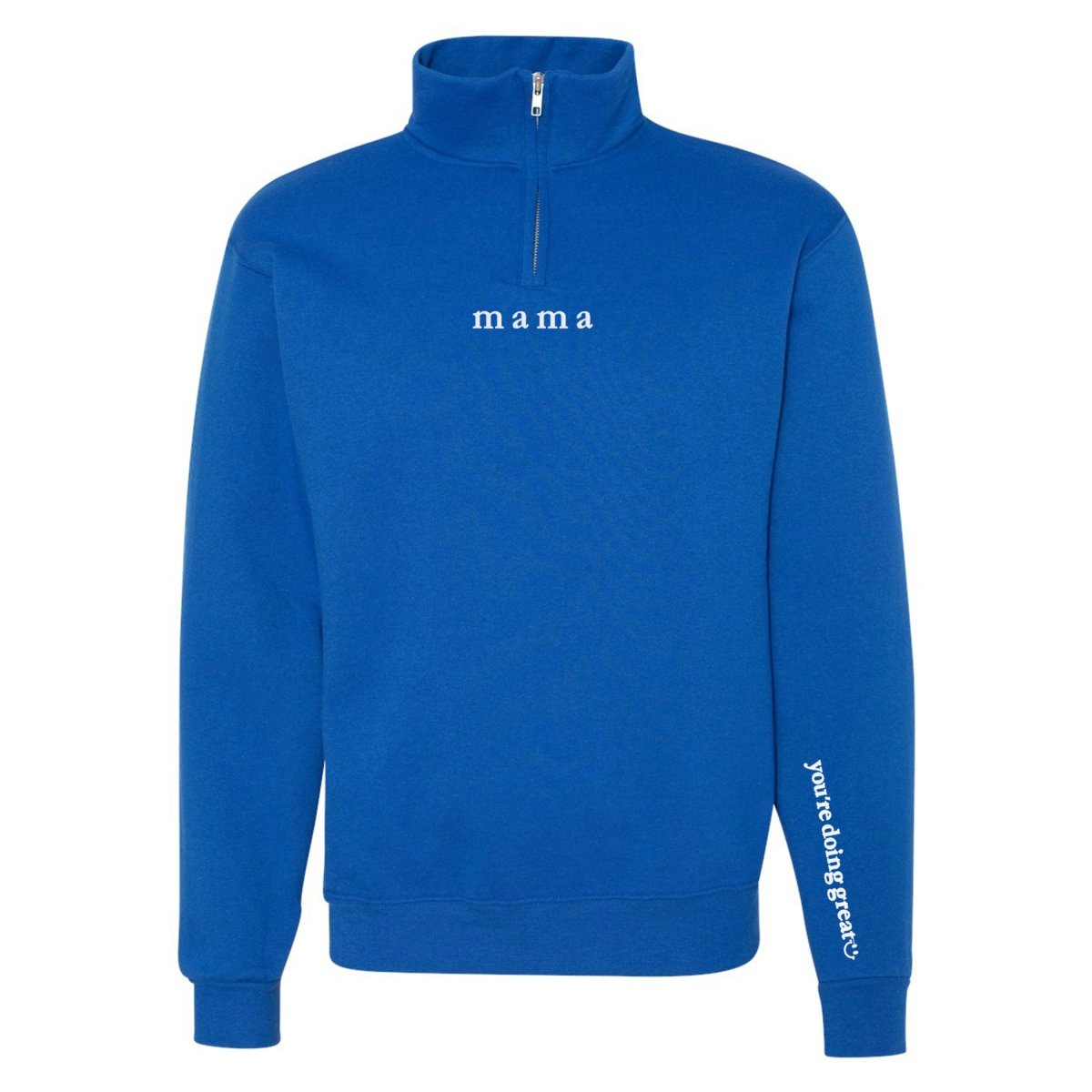 Mama 'You're Doing Great Reminder' Quarter Zip Sweatshirt - United Monograms