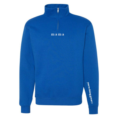 Mama 'You're Doing Great Reminder' Quarter Zip Sweatshirt - United Monograms