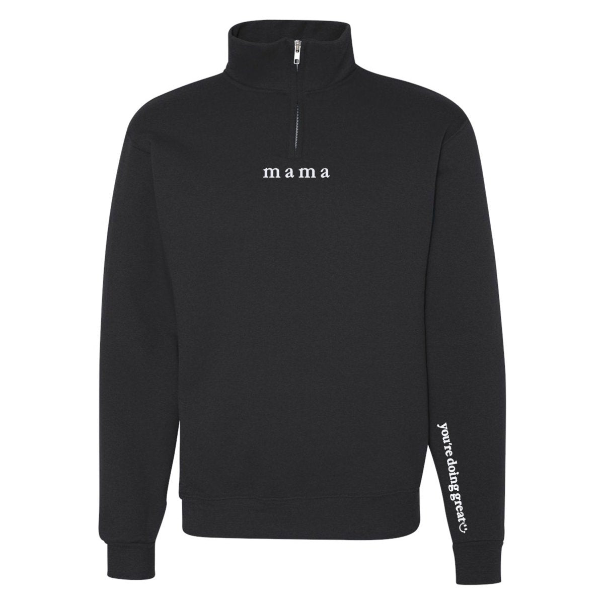 Mama 'You're Doing Great Reminder' Quarter Zip Sweatshirt - United Monograms