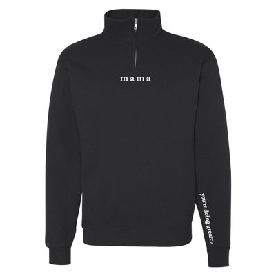 Mama 'You're Doing Great Reminder' Quarter Zip Sweatshirt - United Monograms