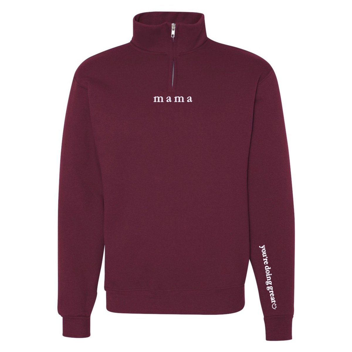 Mama 'You're Doing Great Reminder' Quarter Zip Sweatshirt - United Monograms