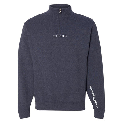 Mama 'You're Doing Great Reminder' Quarter Zip Sweatshirt - United Monograms