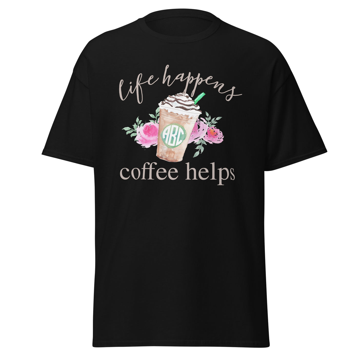 Monogrammed 'Life Happens, Coffee Helps' Basic T-Shirt