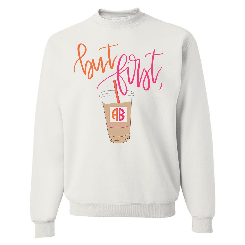 Monogrammed 'But First, Iced Coffee' Crewneck Sweatshirt - United Monograms