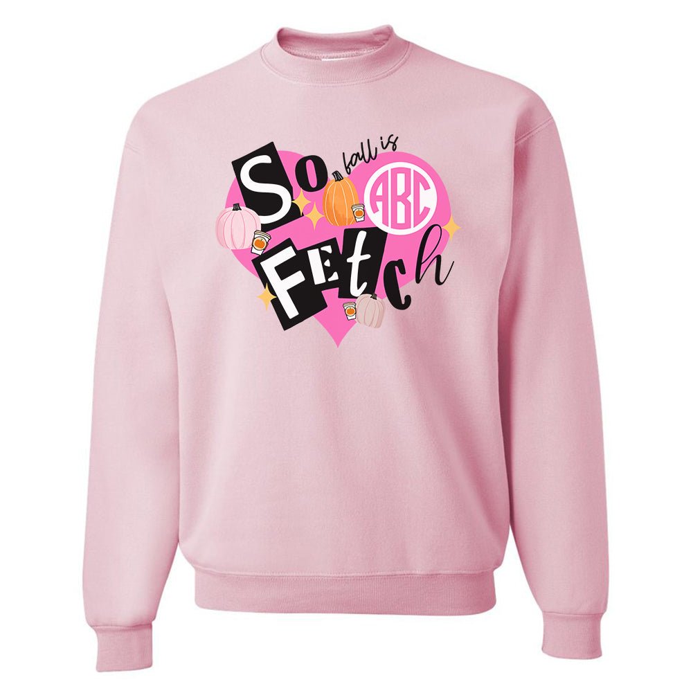 Monogrammed 'Fall Is So Fetch' Crewneck Sweatshirt - United Monograms