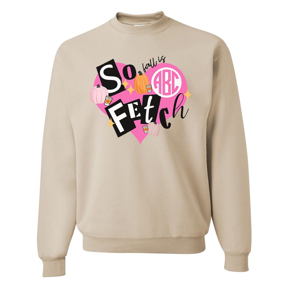 Monogrammed 'Fall Is So Fetch' Crewneck Sweatshirt - United Monograms