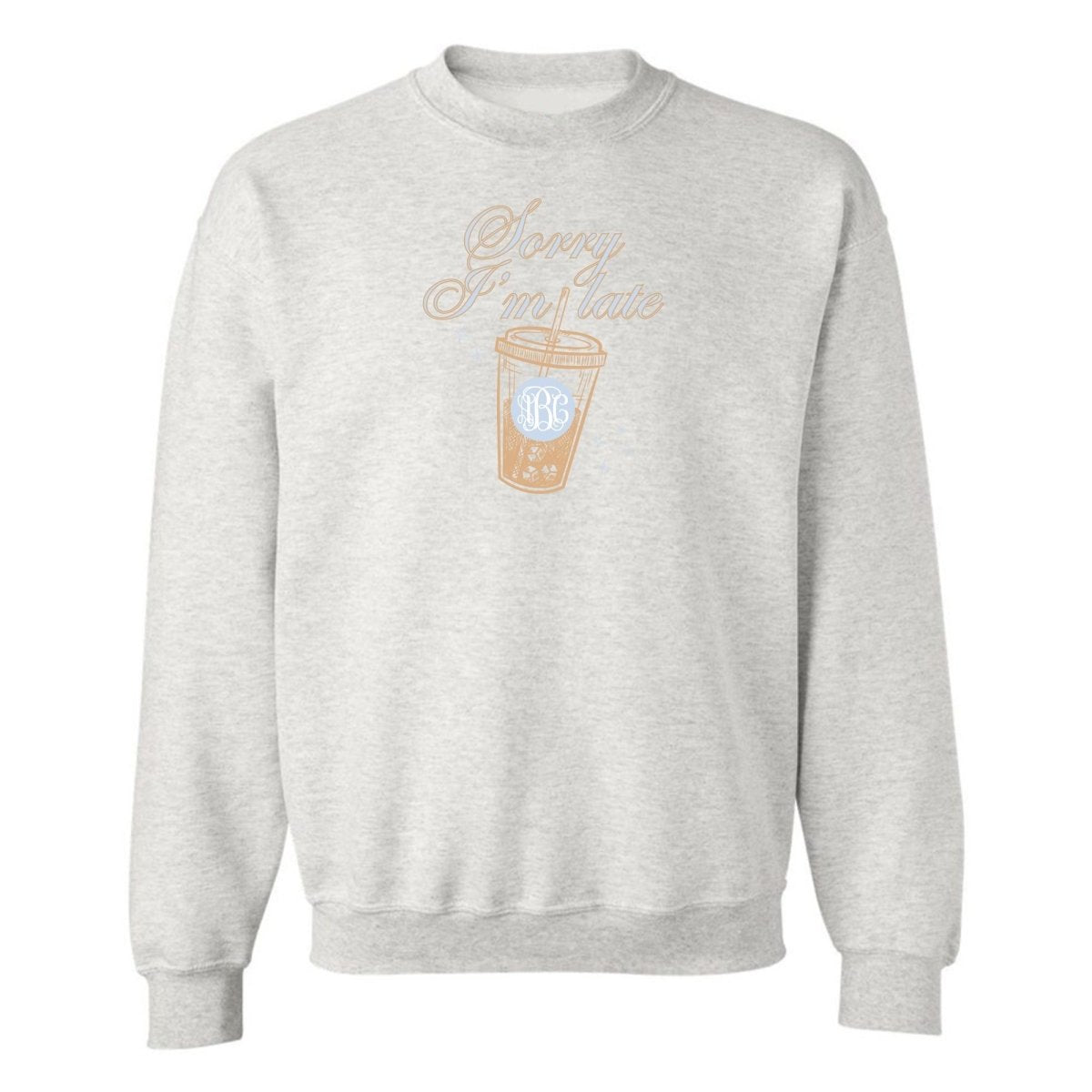 Monogrammed 'Sorry I'm Late' Crewneck Sweatshirt - United Monograms