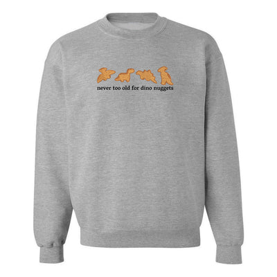 'Never Too Old For Dino Nuggets' Embroidered Crewneck Sweatshirt - United Monograms