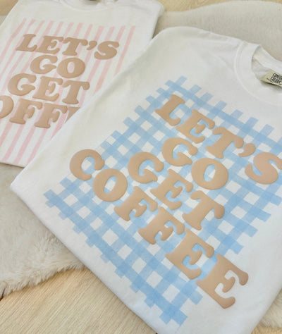 PUFF 'Let's Go Get Coffee' T-Shirt - United Monograms