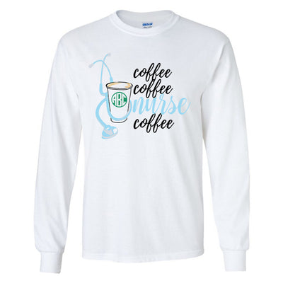 Monogrammed Coffee Coffee Nurse Coffee Long Sleeve Shirt