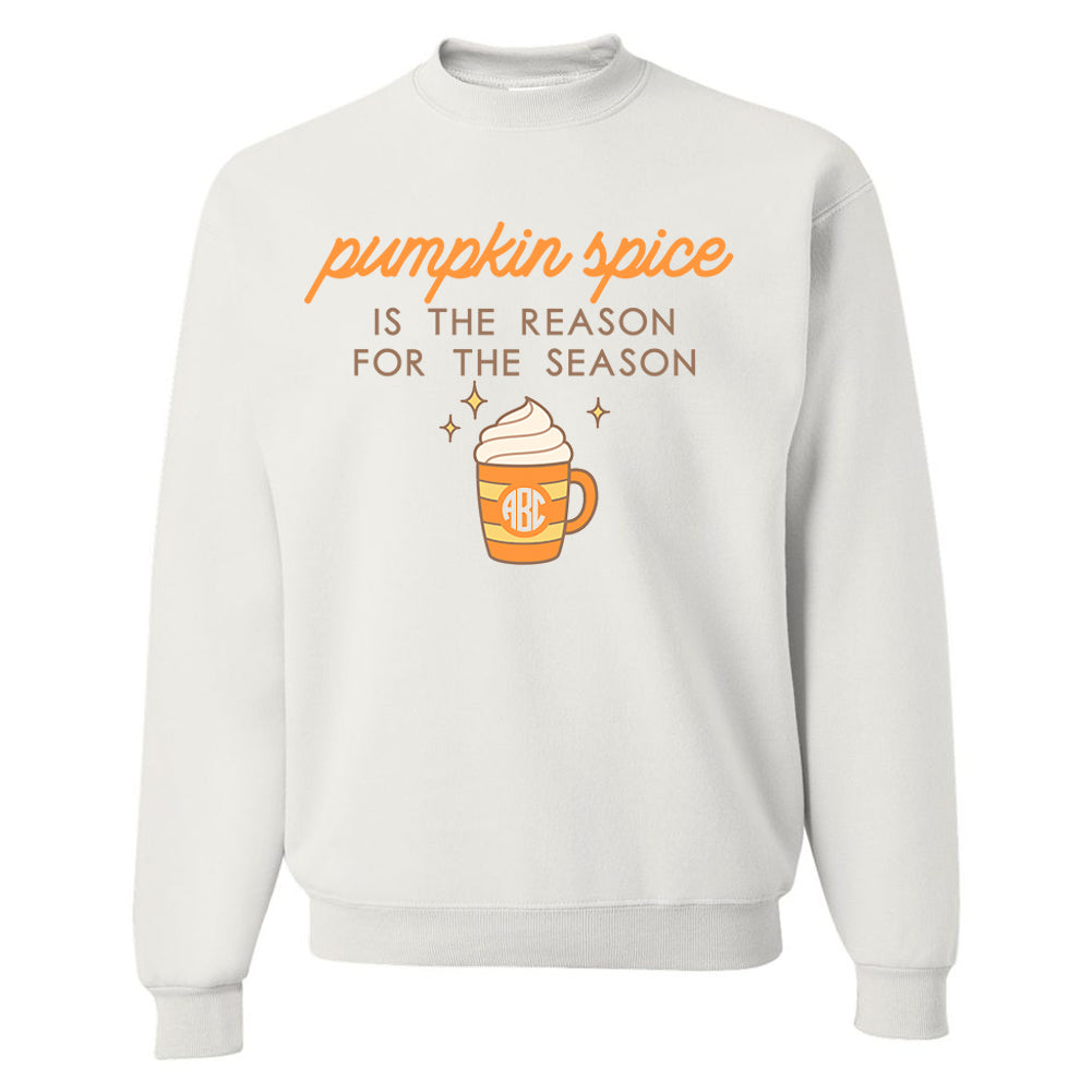 Monogrammed Pumpkin Spice Is The Reason For The Season Sweatshirt
