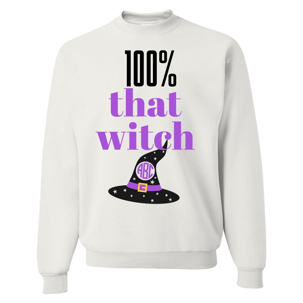 Monogrammed 100% That Witch Sweatshirt Halloween