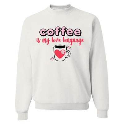 Monogrammed Coffee Is My Love Language Valentine's Day Sweatshirt