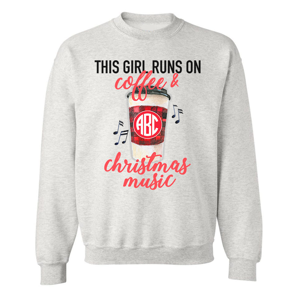 Monogrammed This Girl Runs On Coffee & Christmas Music Crewneck Sweatshirt