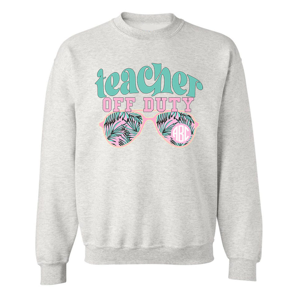 Monogrammed 'Teacher Off Duty' Crewneck Sweatshirt