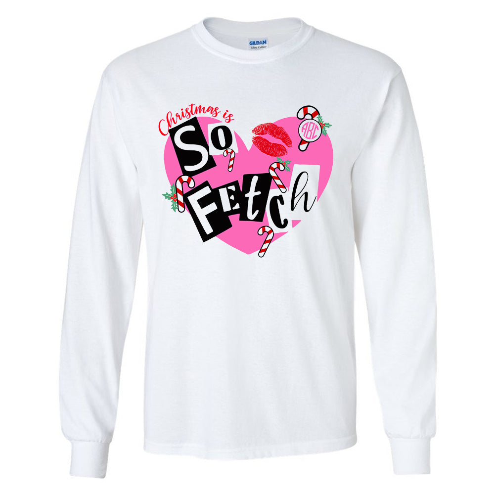 Monogrammed Mean Girls Christmas Is So Fetch Long Sleeve Shirt