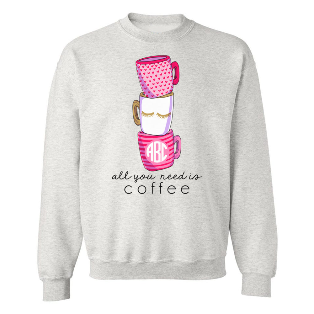 Monogrammed 'All You Need Is Coffee' Crewneck Sweatshirt – United Monograms