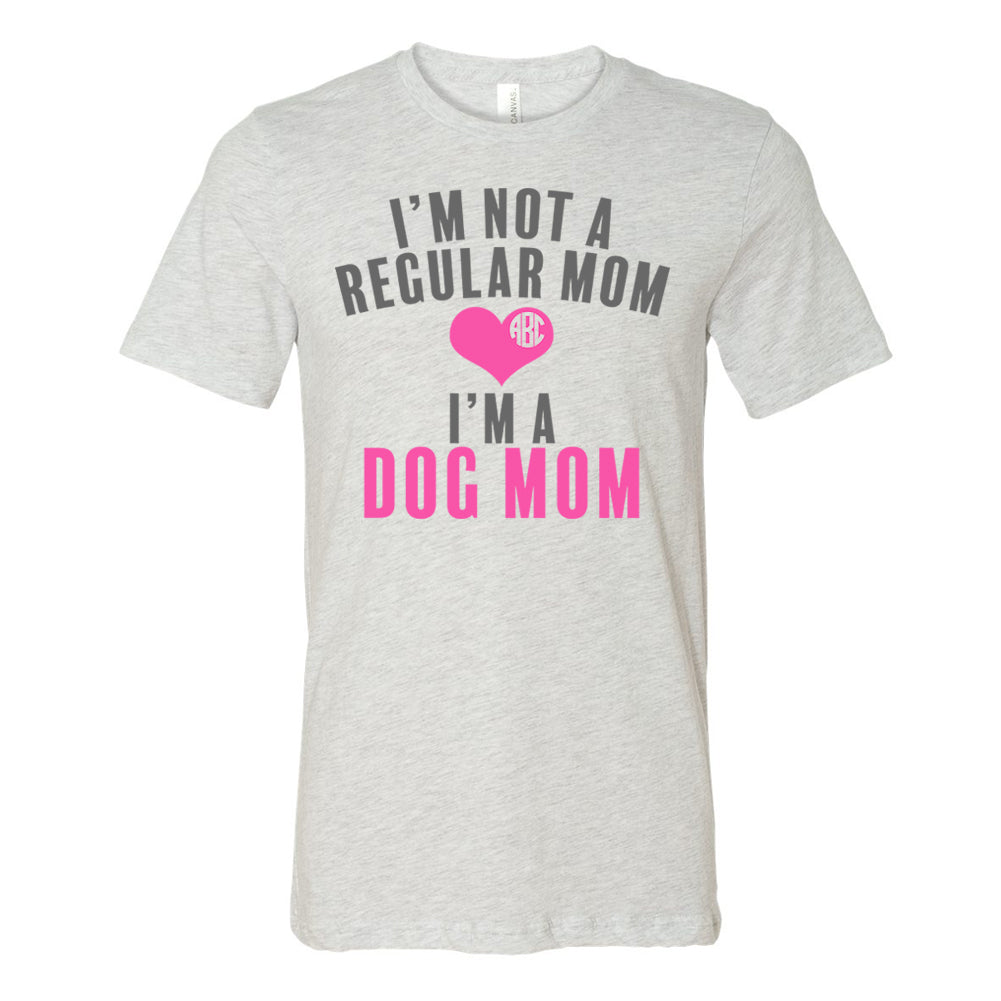 Monogrammed I'm Not A Regular Mom, I'm A Dog Mom T-Shirt