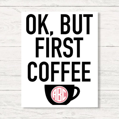Monogrammed Ok But First Coffee Wall Art Canvas